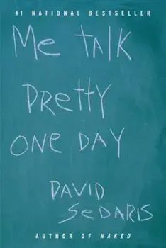 Me Talk Pretty One Day, Paperback/David Sedaris