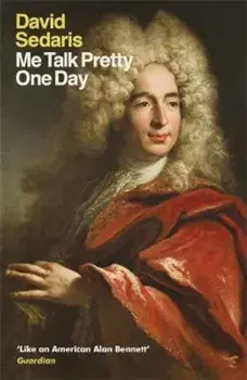 Me Talk Pretty One Day, Paperback/David Sedaris