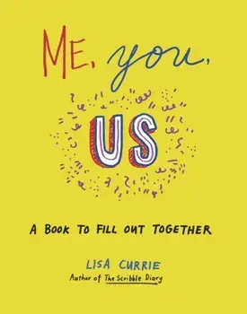 Me, You, Us. A Book to Fill Out Together, Paperback/Lisa Currie