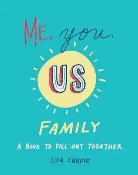 Me, You, Us - Family. A Book to Fill out Together, Paperback/Lisa (Lisa Currie) Currie