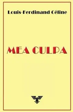Mea Culpa - Louis-ferdinand C�line