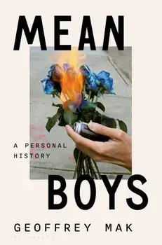 Mean Boys. A Personal History, Hardback/Geoffrey Mak