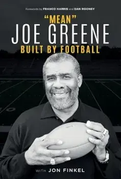 Mean Joe Greene: Built by Football, Hardcover/Joe Greene