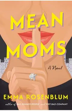 Mean Moms - Emma Rosenblum