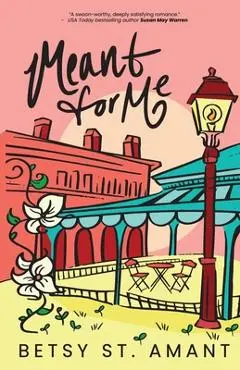 Meant for Me - Betsy St Amant
