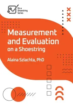 Measurement and Evaluation on a Shoestring, Paperback/Alaina Szlachta