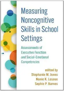 Measuring Noncognitive Skills in School Settings. Assessments of Executive Function and Social-Emotional Competencies, Paperback/***