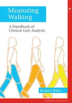 Measuring Walking. A Handbook of Clinical Gait Analysis, Paperback/Richard W. Baker