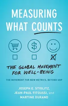 Measuring What Counts: The Global Movement for Well-Being, Paperback/Joseph E. Stiglitz