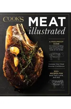 Meat Illustrated: A Foolproof Guide to Understanding and Cooking with Cuts of All Kinds - America's Test Kitchen