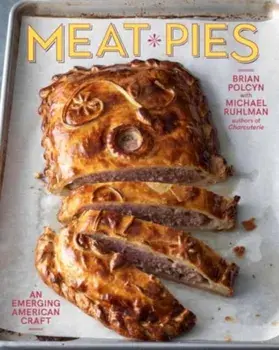 Meat Pies. An Emerging American Craft, Hardback/Michael Ruhlman
