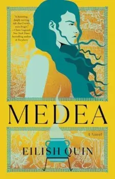 Medea. A Novel, Paperback/Eilish Quin