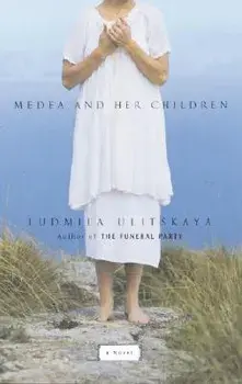 Medea and Her Children, Paperback/Ludmila Ulitskaya