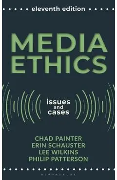 Media Ethics: Issues and Cases - Chad Painter
