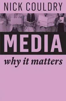 Media. Why It Matters, Paperback/Nick Couldry