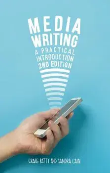 Media Writing: A Practical Introduction, Paperback/Craig Batty