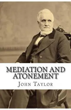 Mediation and Atonement - John Taylor