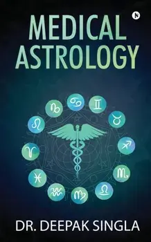 Medical Astrology, Paperback/Dr Deepak Singla