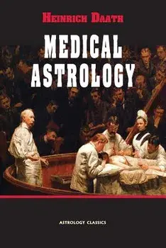 Medical Astrology, Paperback/Heinrich Daath
