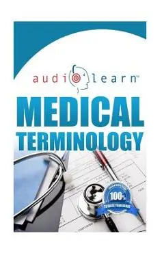 Medical Terminology AudioLearn - Audiolearn Content Team