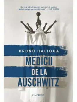 Medicii de la Auschwitz/Bruno Halioua