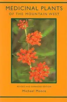 Medicinal Plants of the Mountain West, Paperback/Michael Moore