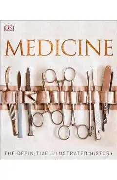 Medicine: The Definitive Illustrated History - Dk