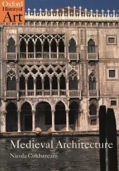 Medieval Architecture, Paperback/Nicola Coldstream