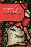 Medieval Arms and Armour: a Sourcebook. Volume I. The Fourteenth Century, Hardback/***