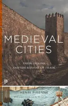 Medieval Cities: Their Origins and the Revival of Trade, Paperback/Henri Pirenne