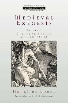 Medieval Exegesis Vol. 2: The Four Senses of Scripture, Paperback/Henri De Lubac