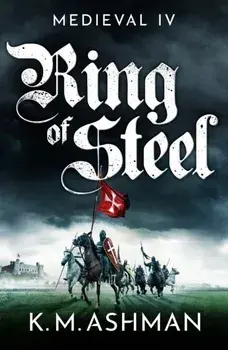 Medieval IV - Ring of Steel, Paperback/K. M. Ashman