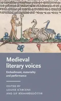 Medieval Literary Voices. Embodiment, Materiality and Performance, Hardback/***