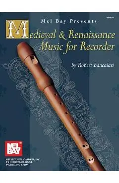Medieval & Renaissance Music for Recorder - Robert Bancalari