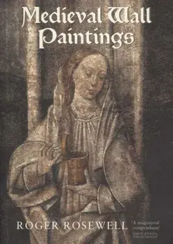 Medieval Wall Paintings in English and Welsh Churches, Paperback/Roger Rosewell