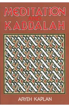 Meditation and Kabbalah - Aryeh Kaplan