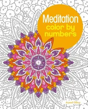 Meditation Color by Numbers, Paperback/Arpad Olbey