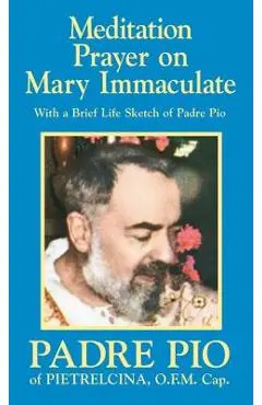 Meditation Prayer on Mary Immaculate - Padre Pio