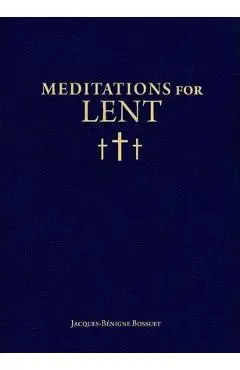 Meditations for Lent - Jacques-benigne Bossuet