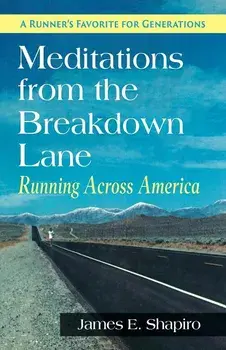 Meditations from the Breakdown Lane: Running Across America, Paperback/James E. Shapiro