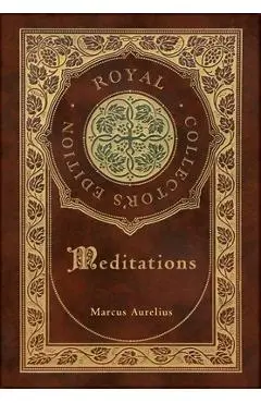 Meditations (Royal Collector's Edition) (Annotated) (Case Laminate Hardcover with Jacket) - Marcus Aurelius