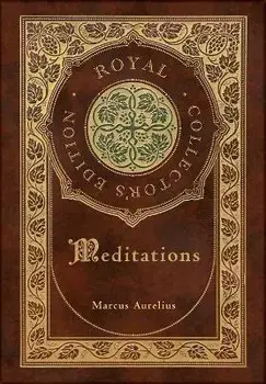 Meditations (Royal Collector's Edition) (Case Laminate Hardcover with Jacket), Hardcover/Marcus Aurelius