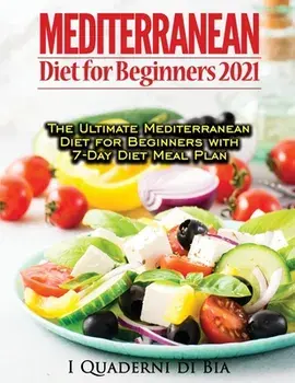 Mediterranean Diet For Beginners: Top Health And Delicious Mediterranean Diet Recipes To Lose Weight, Get Lean, And Feel Amazing/***