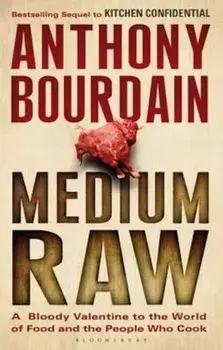 Medium Raw, Paperback/Anthony Bourdain
