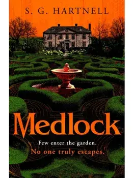 Medlock. A chilling, atmospheric horror novel to read as the nights grow longer and ever darker, Hardback/S. G. Hartnell