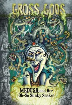 Medusa and Her Oh-So-Stinky Snakes, Paperback/Blake Hoena