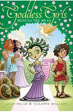 Medusa the Mean - Joan Holub