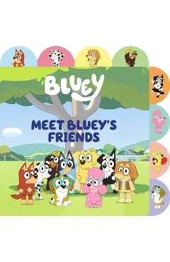 Meet Bluey's Friends: A Tabbed Board Book - Meredith Rusu