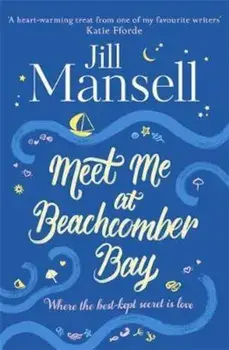 Meet Me at Beachcomber Bay: The feel-good bestseller to brig, Paperback/Jill Mansell