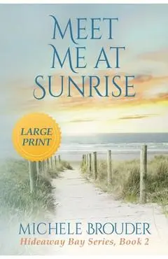 Meet Me At Sunrise (Large Print) - Michele Brouder